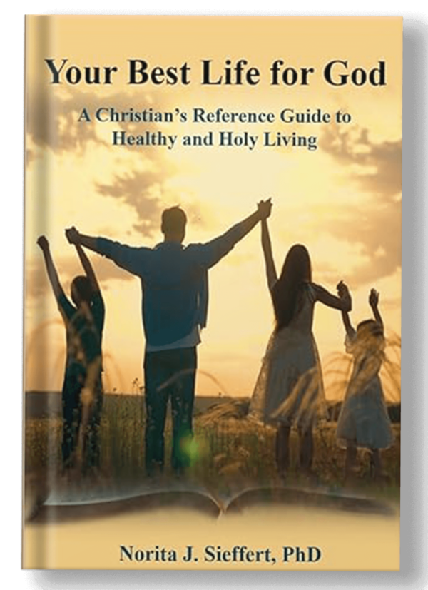 Your Best Life for God: A Christian's Reference Guide to Healthy and Holy Living