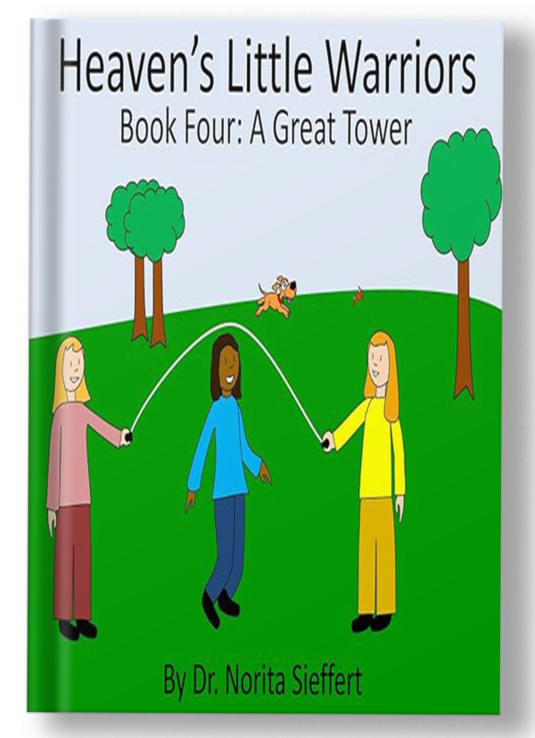 Heaven's Little Warriors Book Four - A Great Tower